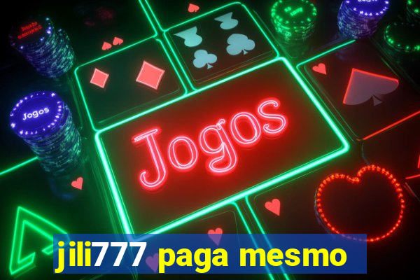 jili777 paga mesmo